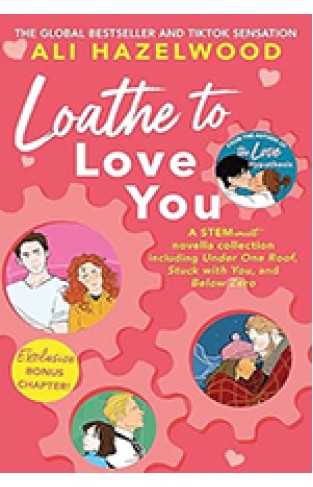 Loathe To Love You: From the bestselling author of The Love Hypothesis